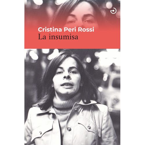 LA INSUMISA - CRISTINA PERI ROSSI