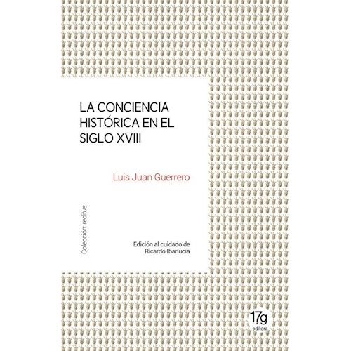 LA CONCIENCIA HISTORICA EN EL SIGLO XVIII - GUERRERO