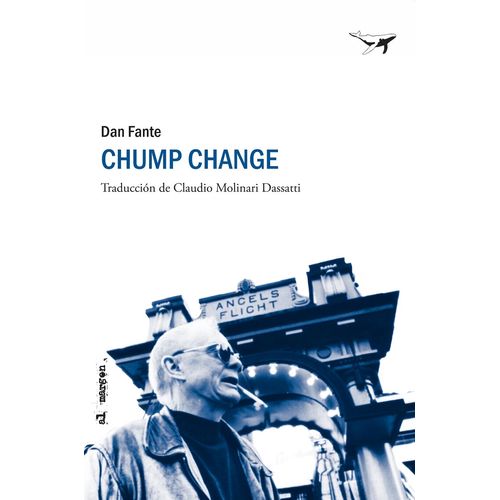 CHUMP CHANGE - AL MARGEN 7 - DAN FANTE