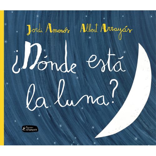 DONDE ESTA LA LUNA? - JORDI AMENOS - ALBERT ARRAYAS