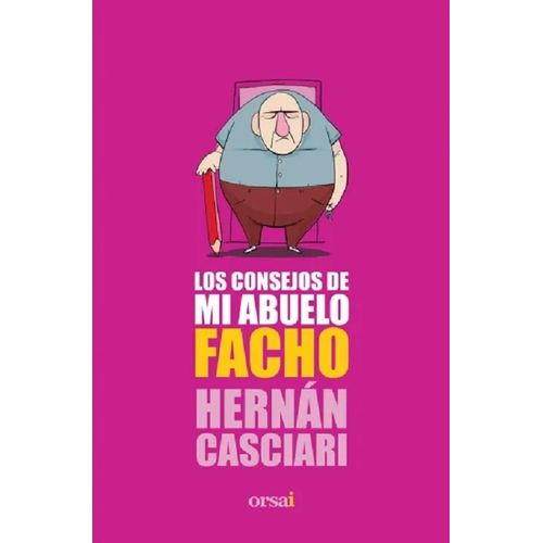 LOS CONSEJOS DE MI ABUELO FACHO - HERNAN CASCIARI