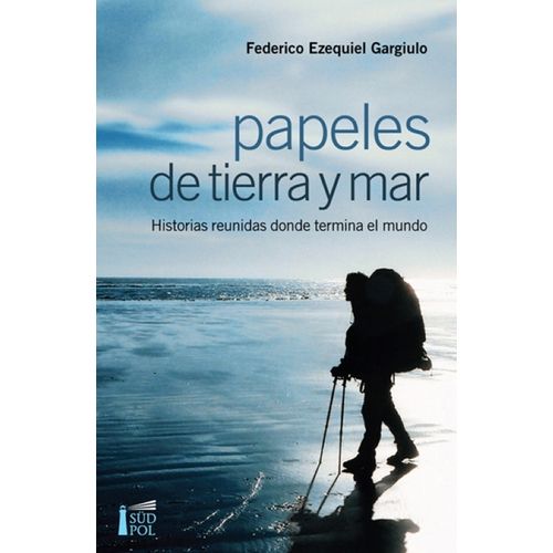 PAPELES DE TIERRA Y MAR - FEDERICO GARGIULO