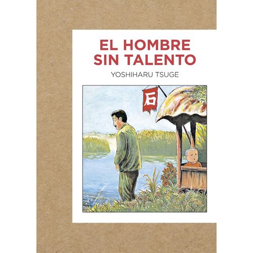 EL HOMBRE SIN TALENTO - YOSHIHARU TSUGE