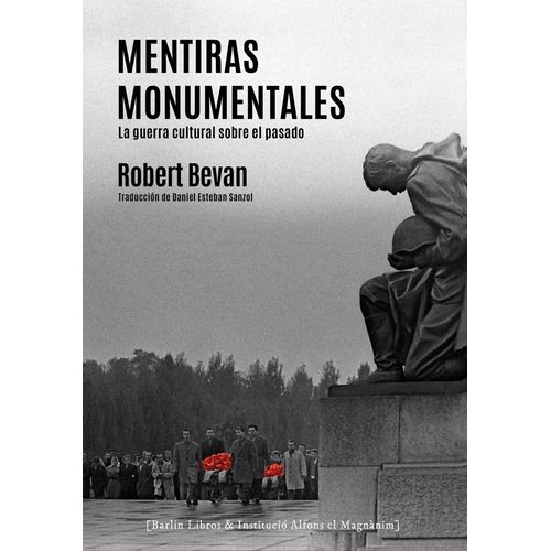 MENTIRAS MONUMENTALES - ROBERT BEVAN