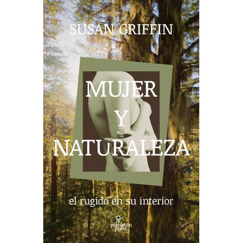 MUJER Y NATURALEZA - EL RUGIDO EN SU INTERIOR- SUSAN GRIFFIN