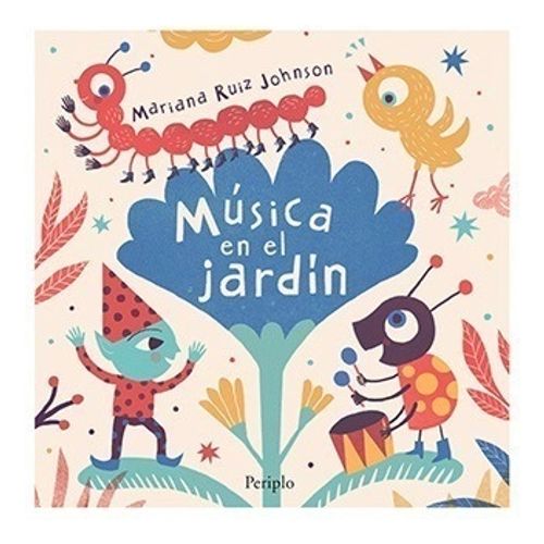 LIBRO MUSICA EN EL JARDIN - MARIANA RUIZ JOHNSON