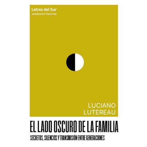 EL LADO OSCURO DE LA FAMILIA - LUCIANO LUTEREAU