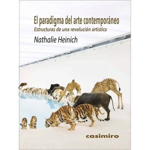 EL PARADIGMA DEL ARTE CONTEMPORANEO - NATHALIE HEINICH