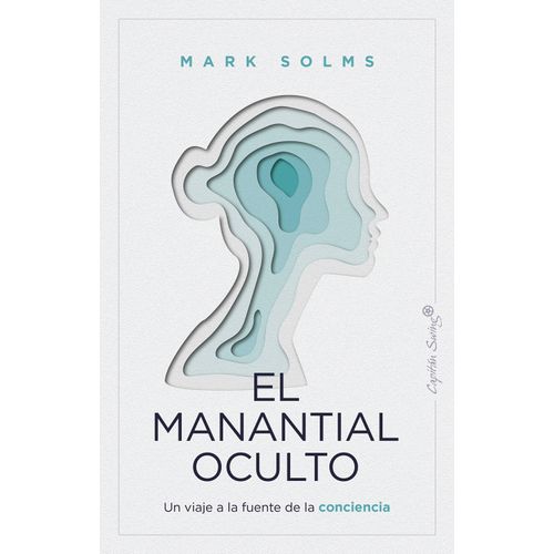 EL MANANTIAL OCULTO - UN VIAJE A LA FUENTE DE LA CONCIENCIA