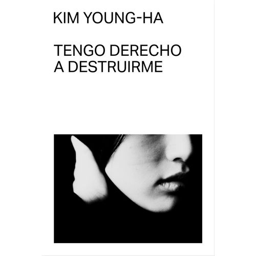 TENGO DERECHO A DESTRUIRME - KIM YOUNG-HA