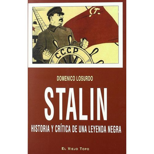 STALIN - HISTORIA Y CRITICA DE UNA LEYENDA NEGRA
