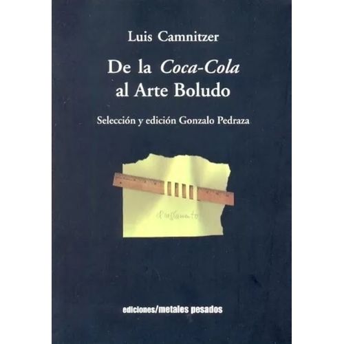 DE LA COCA-COLA AL ARTE BOLUDO - LUIS CAMNITZER