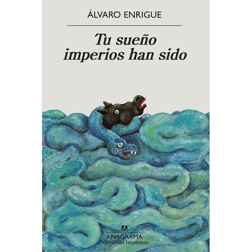 TU SUEÑO IMPERIOS HAN SIDO - ALVARO ENRIGUE