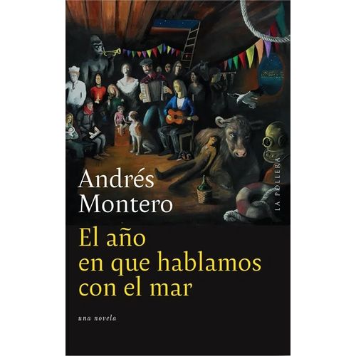 EL AÑO EN QUE HABLAMOS CON EL MAR - ANDRES MONTERO