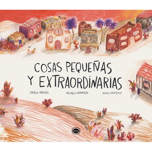 COSAS PEQUEÑAS Y EXTRAORDINARIAS - DANIELA ARROIO