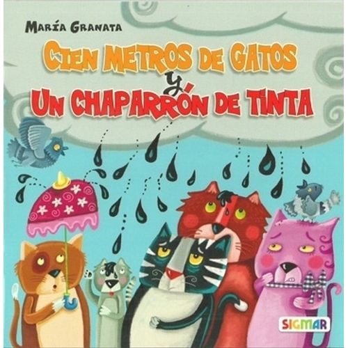 CIEN METROS DE GATOS Y UN CHAPARRON DE TINTA  - PRIMERA LECT