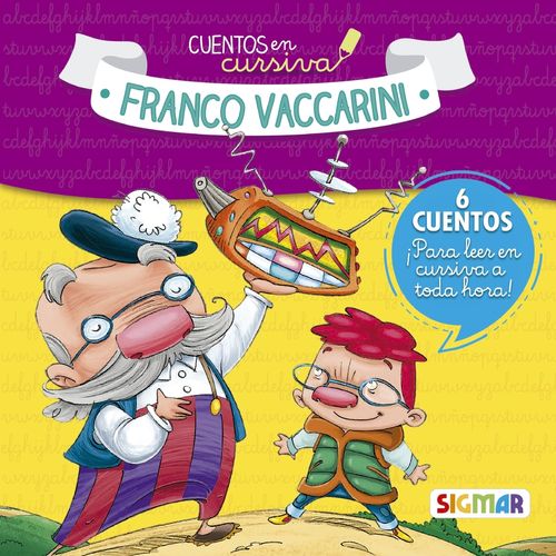 CUENTOS EN CURSIVA - FRANCO VACCARINI - 6 CUENTOS - SIGMAR