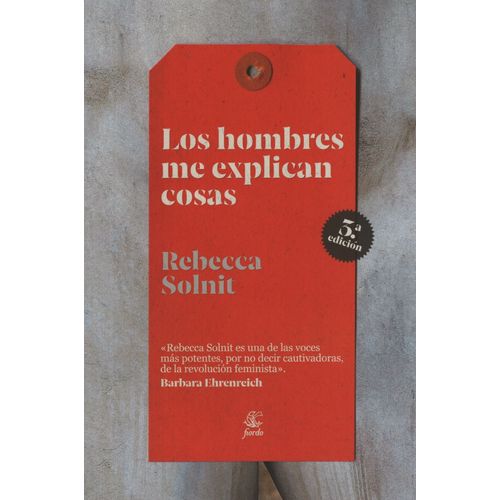 LOS HOMBRES ME EXPLICAN COSAS - REBECCA SOLNIT