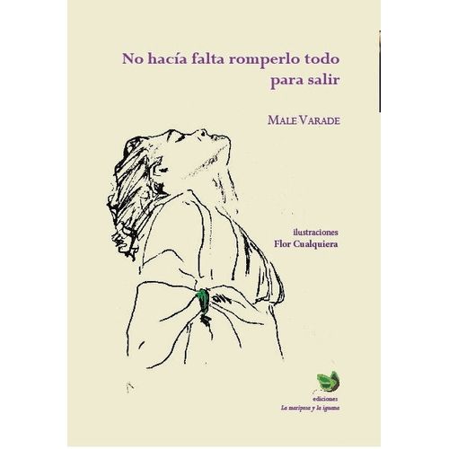 NO HACIA FALTA ROMPERLO TODO PARA SALIR - MALE VARADE