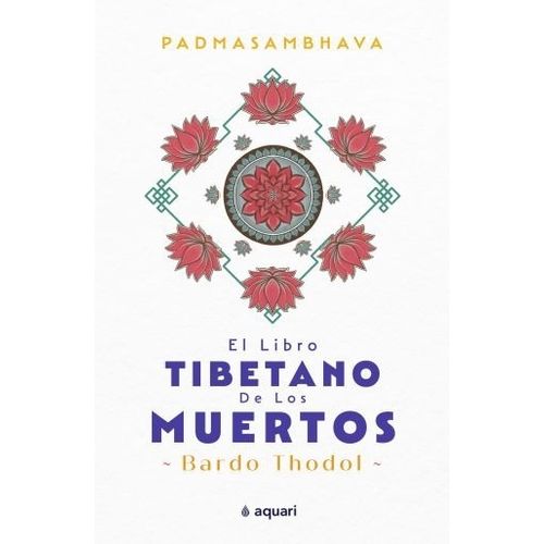 EL LIBRO TIBETANO DE LOS MUERTOS - PADMASAMBHAVA