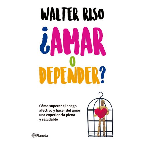 ¿AMAR O DEPENDER? - NUEVA EDICION - WALTER RISO