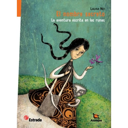 EL NOMBRE SECRETO - LA AVENTURA ESCRITA EN LAS RUNAS - AZULE EL NOMBRE SECRETO - LA AVENTURA ESCRITA EN LAS RUNAS - AZULE