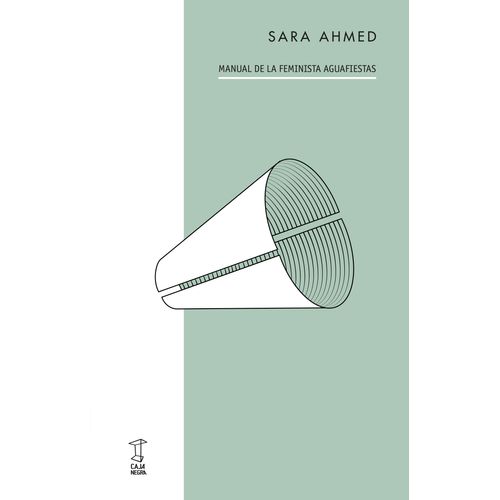 MANUAL DE LA FEMINISTA AGUAFIESTAS - SARA AHMED