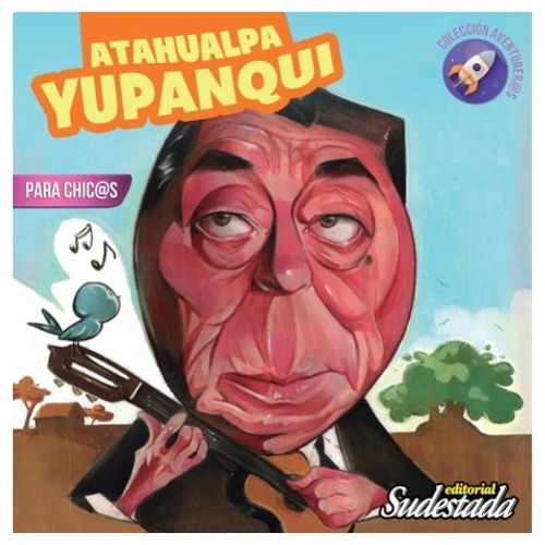 ATAHUALPA YUPANQUI PARA CHIC@S - AVENTURER@S