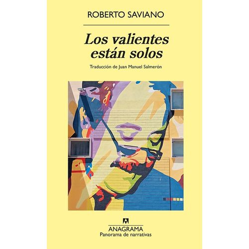 LOS VALIENTES ESTAN SOLOS - ROBERTO SAVIANO