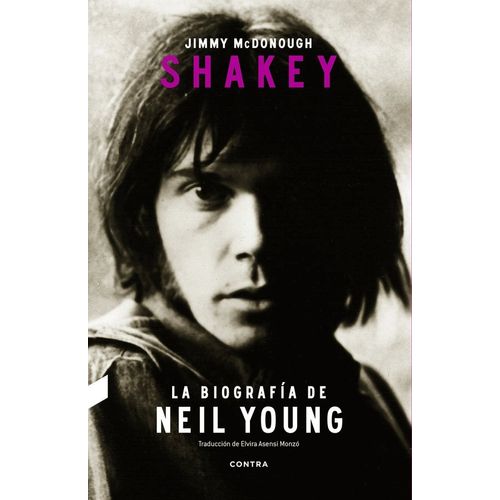SHAKEY - LA BIOGRAFIA DE NEIL YOUNG - JIMMY MCDONOUGH
