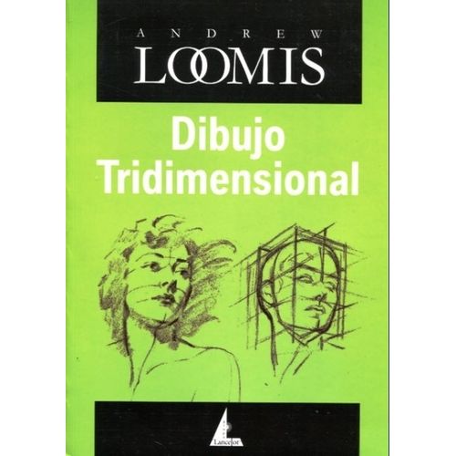 LIBRO DIBUJO TRIDIMENSIONAL - ANDREW LOOMIS