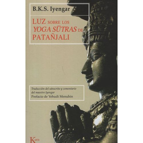 LUZ SOBRE LOS YOGA SUTRAS DE PATANJALI - B. K. S. IYENGAR