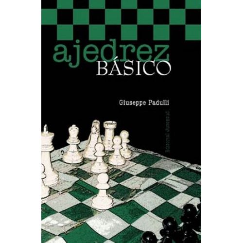 AJEDREZ BASICO - GIUSEPPE PADULLI