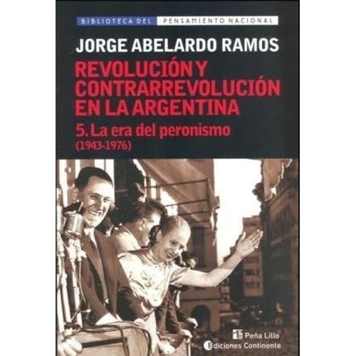 LA ERA DEL PERONISMO T.5 (1943-1976). REVOLUCION Y CONTRARRE