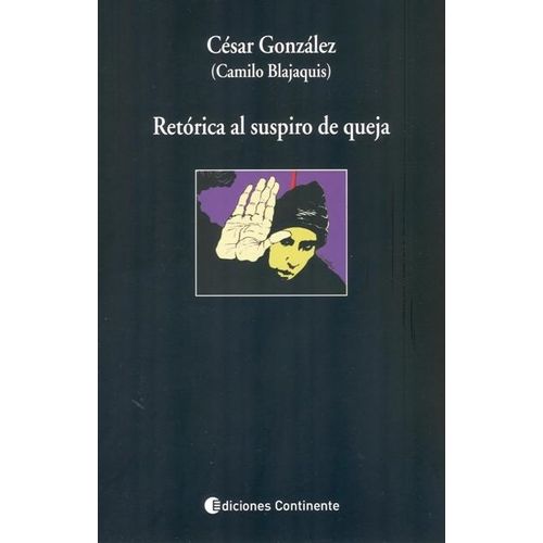 RETORICA DEL SUSPIRO DE QUEJA - CESAR GONZALEZ ( CAMILO BLAJ