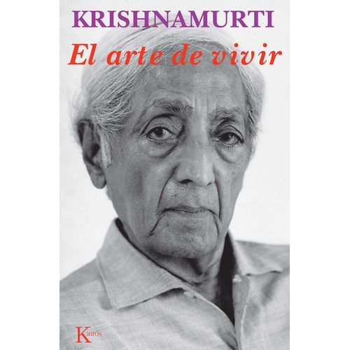 EL ARTE DE VIVIR - JIDDU KRISHNAMURTI