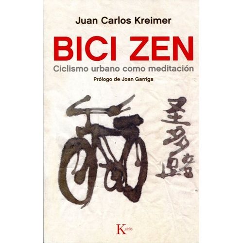 BICI ZEN. CICLISMO URBANO COMO MEDITACION - JUAN CARLOS KREI