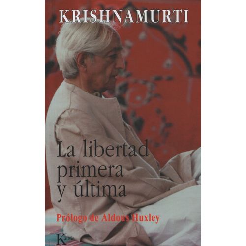 LIBRO LA LIBERTAD PRIMERA Y ULTIMA - JIDDU KRISHNAMURTI