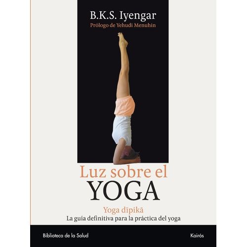 LIBRO LUZ SOBRE EL YOGA - YOGA DIPIKA - EDICION ARGENTINA -