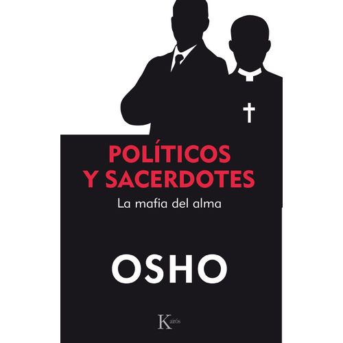 POLITICOS Y SACERDOTES - LA MAFIA DEL ALMA - OSHO