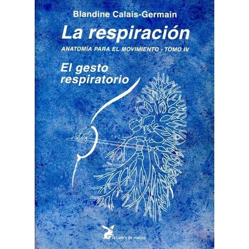 LA RESPIRACION - ANATOMIA PARA EL MOVIMIENTO TOMO IV