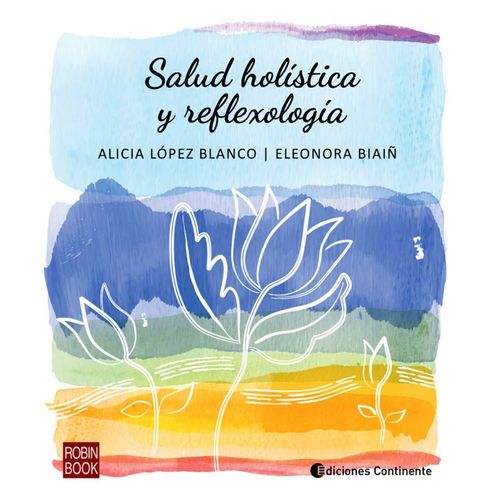 SALUD HOLISTICA Y REFLEXOLOGIA - LOPEZ BLANCO - BIAIÑ