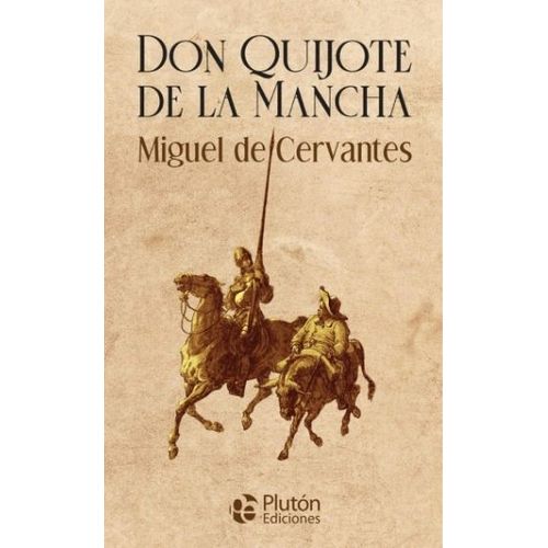 DON QUIJOTE DE LA MANCHA - MIGUEL DE CERVANTES SAAVEDRA