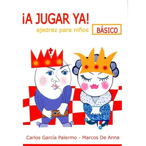 A JUGAR YA -  AJEDREZ PARA NIÑOS - BASICO