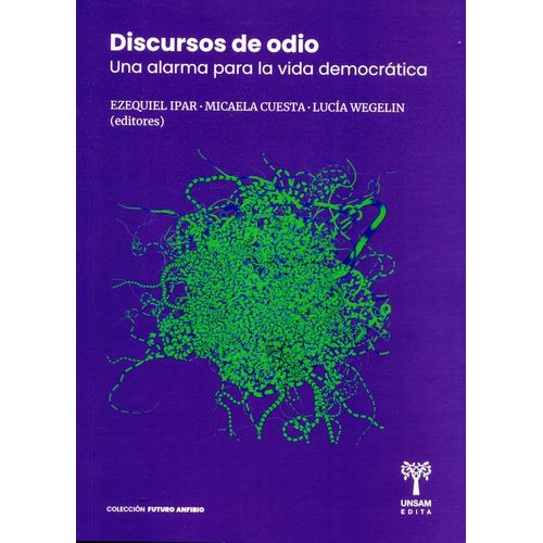 DISCURSOS DE ODIO - UNA ALARMA PARA LA VIDA DEMOCRATICA