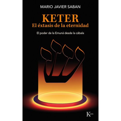KETER - EL EXTASIS DE LA ETERNIDAD - MARIO JAVIER SABAN