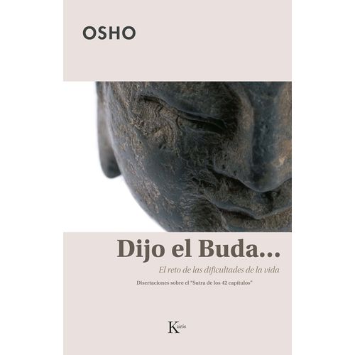 DIJO EL BUDA... EL RETO DE LAS DIFICULTADES DE LA VIDA