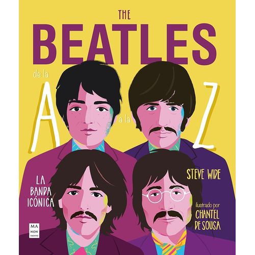 THE BEATLES DE LA A A LA Z - LA BANDA ICONICA - STEVE WIDE