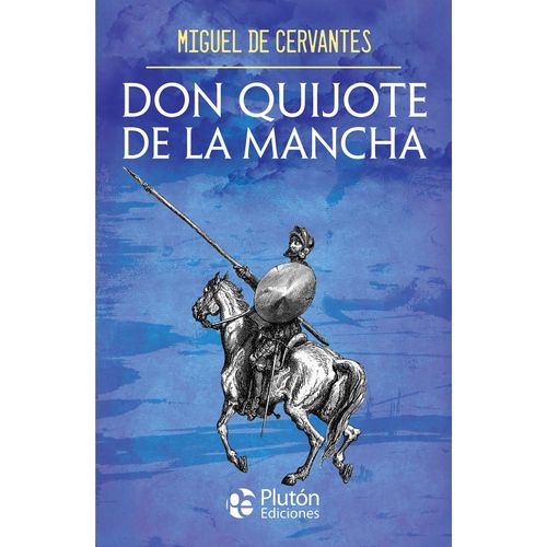 DON QUIJOTE DE LA MANCHA - MIGUEL DE CERVANTES