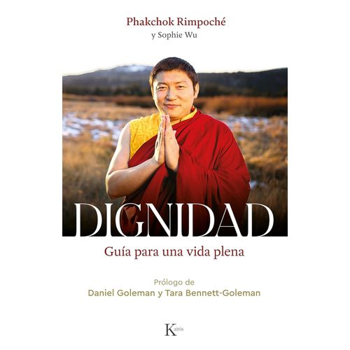 DIGNIDAD - GUIA PARA UNA VIDA PLENA - PHAKCHOK RIMPOCHE